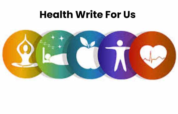 Health Write For Us