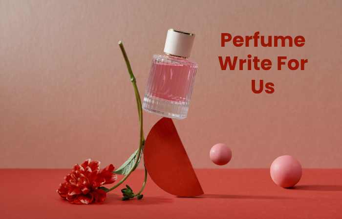 Perfume Write For Us