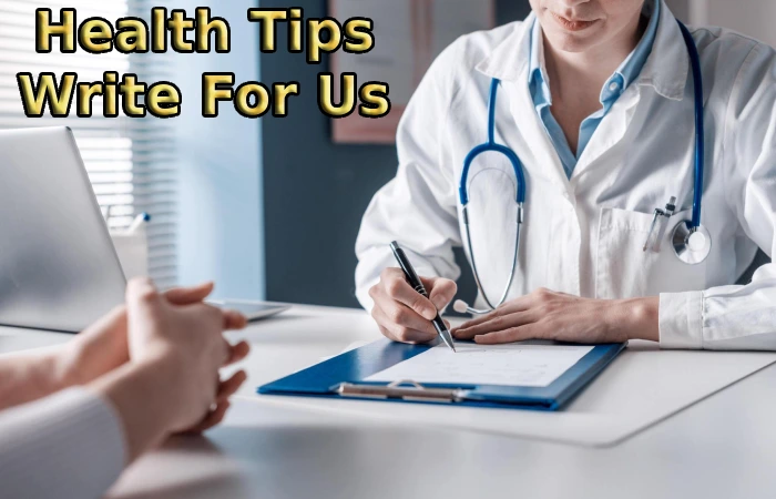 Health Tips Write For Us